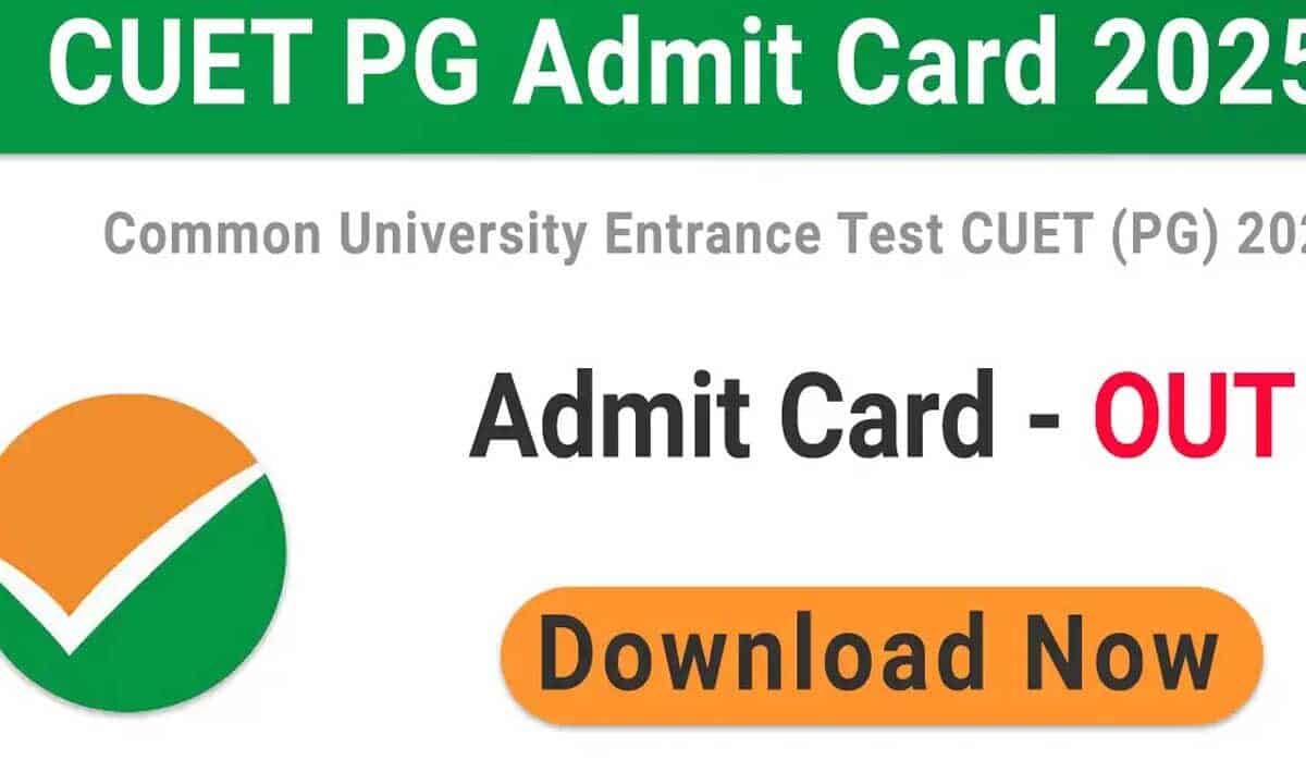 CUET PG 2025 Admit Card Released: Download Now for Exams from March 26 to April 1