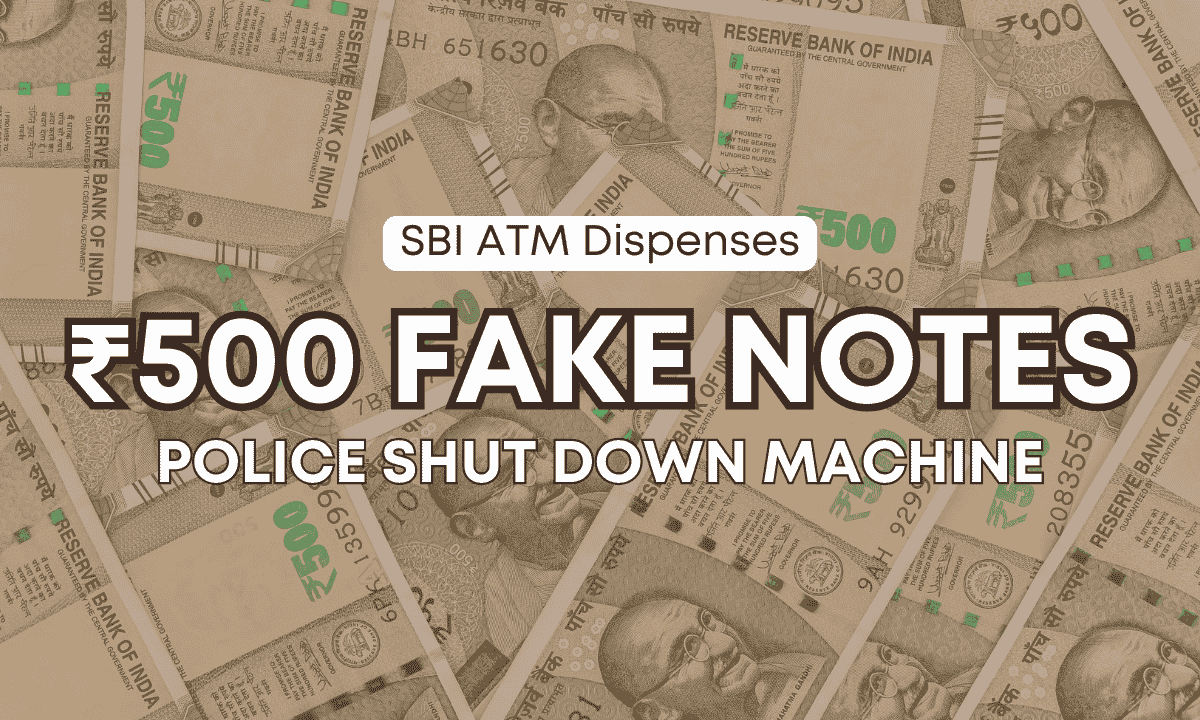 SBI ATM shut down after dispensing counterfeit 500 rupee notes.