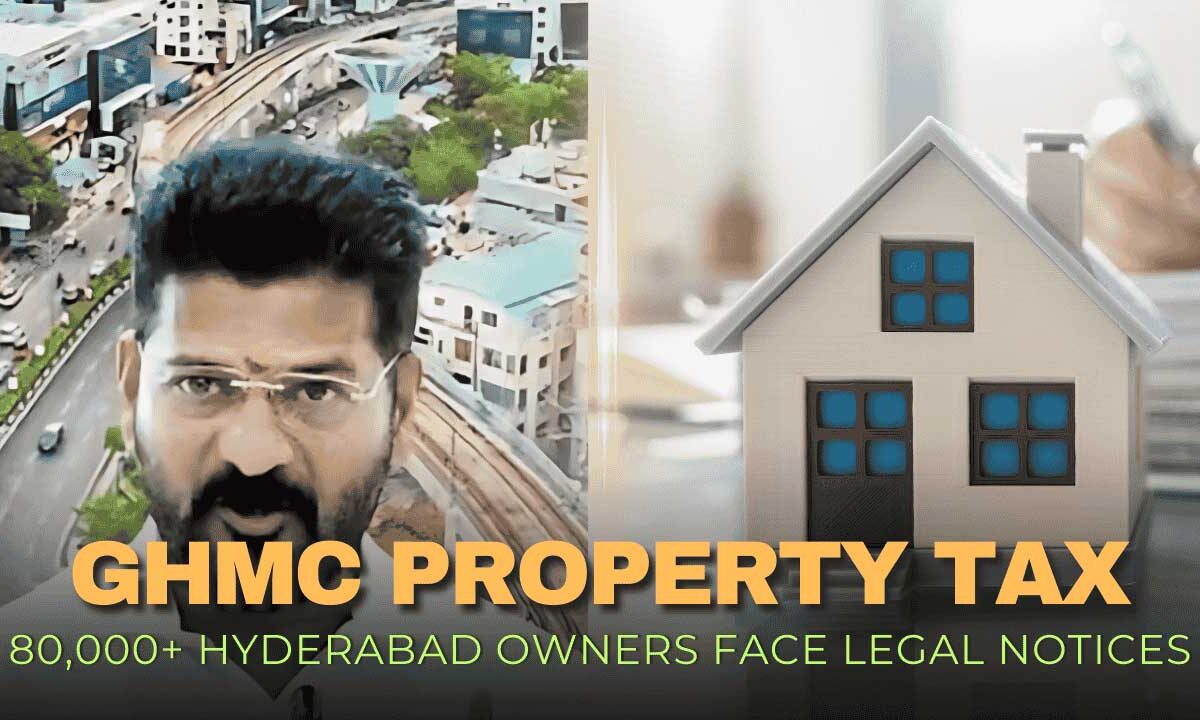 GHMC Property Tax Notice: 80,000+ Hyderabad Owners Face Legal Notices After GIS Survey Exposes Tax Discrepancies