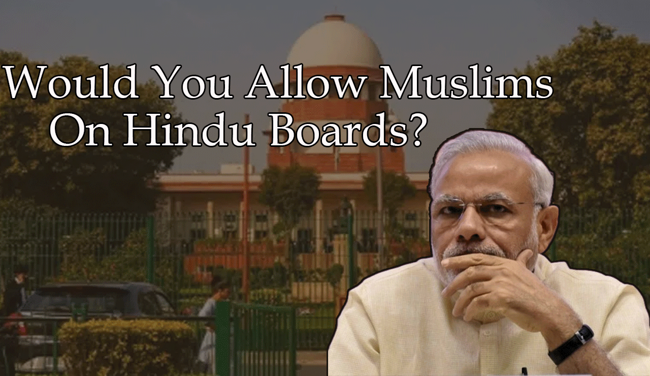 Waqf Amendment Sparks Storm: Supreme Court Grills Modi Govt – "Would You Allow Muslims on Hindu Boards?"