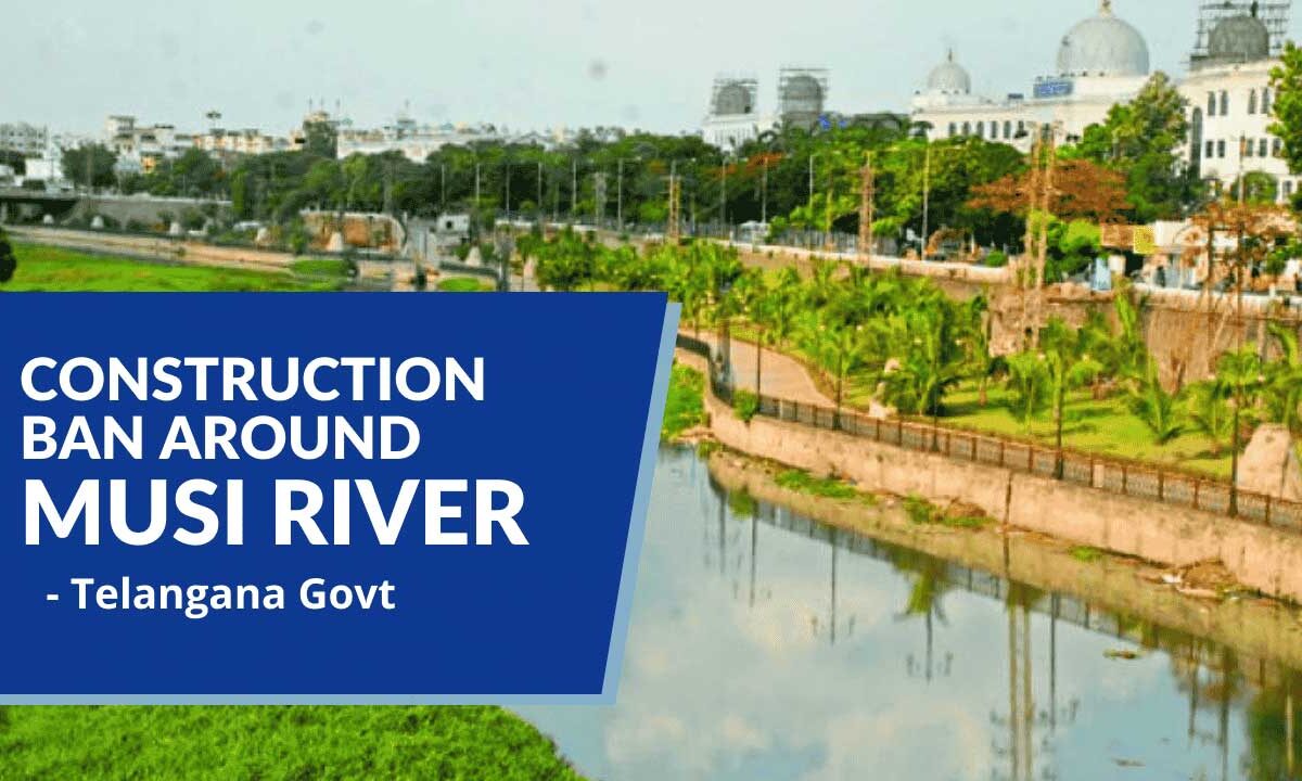 Hyderabad’s Musi River area now under strict construction ban to preserve ecosystem.