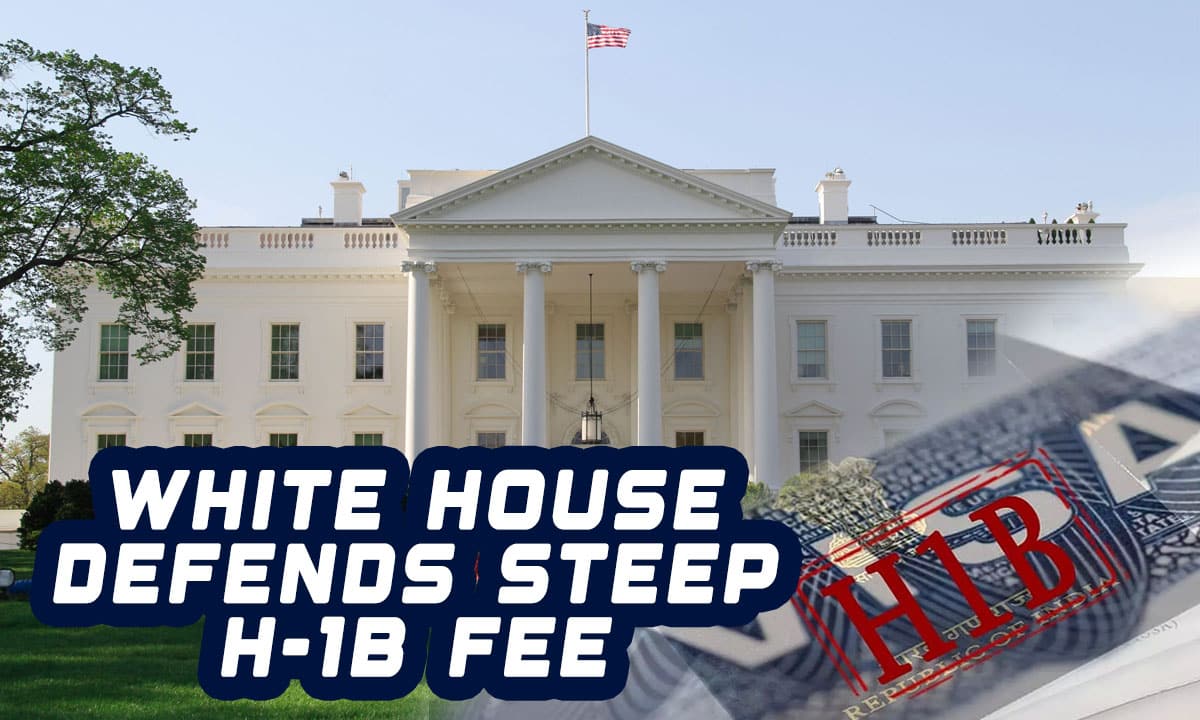 White House Defends Steep H-1B Fee, Calls It an ‘America First’ Jobs Measure